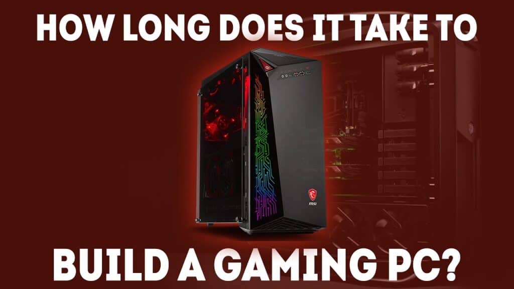 How Long Does It Take to Build pc