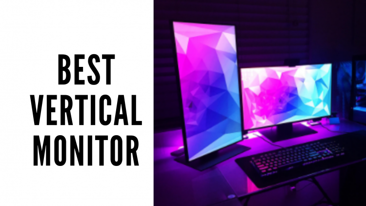 Best Vertical Monitor In (2022) – [Top 9 Picks]
